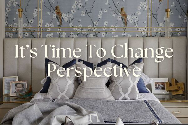 It's Time To Change Perspective - London Luxury Real Estate Insights